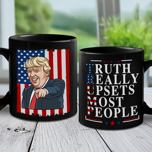 Funny Mug 2024 - Truth Really Upsets Most People Black Mug