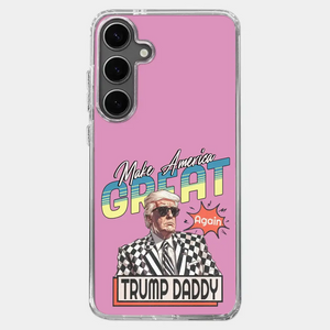Trump Daddy, Make America Great Again - US Election Clear Phone Case