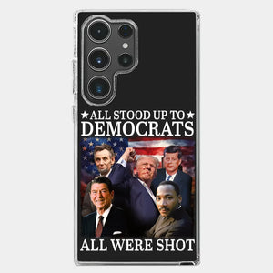 All Stood Up To Democrats Got Shot, But Trump Is Still Alive To Fight - US Election Clear Phone Case