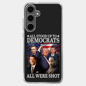 All Stood Up To Democrats Got Shot, But Trump Is Still Alive To Fight - US Election Clear Phone Case