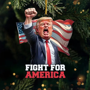 I Fight For America - US Election Acrylic Custom Shaped Ornament - Christmas Gift And Decor For Conservative Supporters