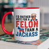 Rather Vote For A Felon - US Elections Accent Mug