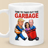 Time To Take Out The Garbage - US Election Mug - Gift For Conservative Supporters
