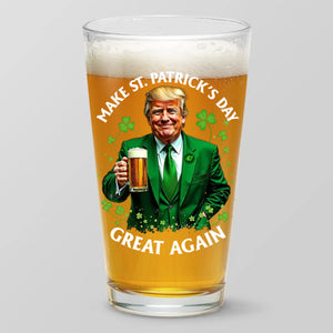 Make St.Patrick's Day Incredible Again - US Patriotic Pride Beer Glass