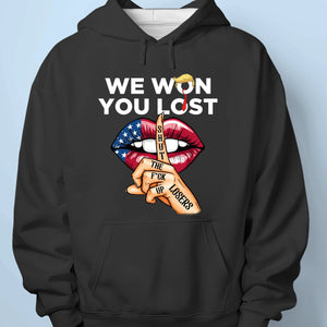 Shut Up Losers, We Won And You Lost - US Patriotic Pride Unisex T-shirt, Premium T-shirt, Hoodie