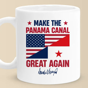 Make The Panama Canal Great Again - US Patriotic Pride Mug