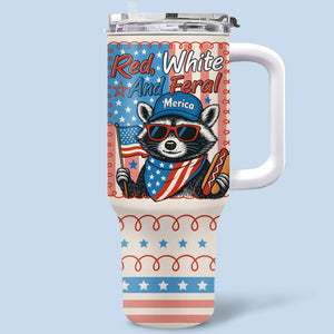 Red, White, And Feral - US Patriotic Pride 40 Oz Stainless Steel Tumbler With Handle - 4th Of July, Gift For Conservative Supporters