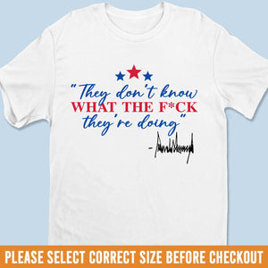 Republican State Unisex T-shirt, Premium T-shirt, Hoodie - US Patriotic Pride Gifts For Conservative Supporters - They Don't Know What They're Doing