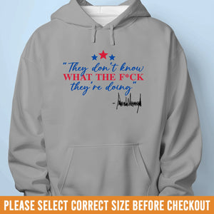 Republican State Unisex T-shirt, Premium T-shirt, Hoodie - US Patriotic Pride Gifts For Conservative Supporters - They Don't Know What They're Doing