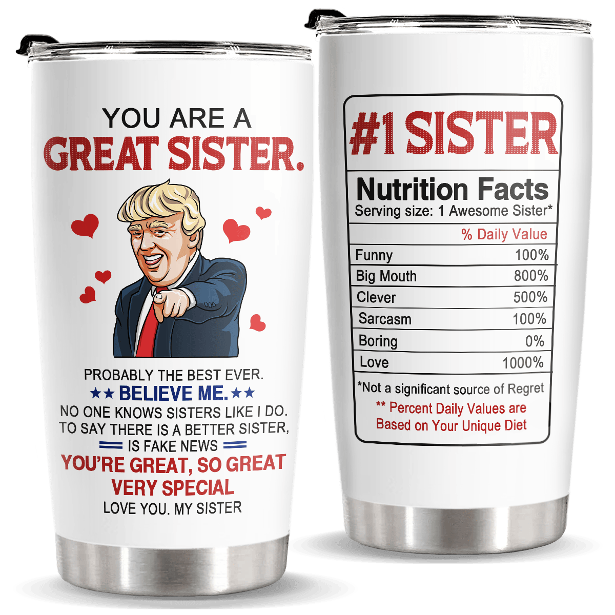 You Are A Great Sister - Donald Trump Funny 20oz Tumbler