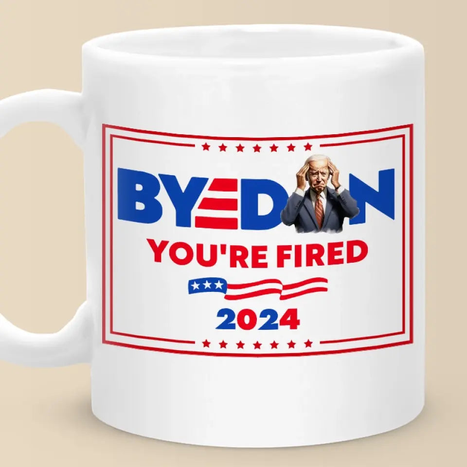 Byedon, You're Fired - US Election Trump Mug