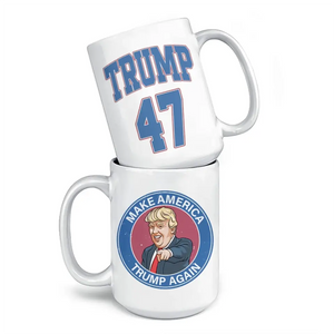 Make America Trump Again, Trump 47 - US Election Trump Mug