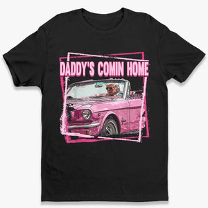 Daddy's Comin Home - Trump Election Unisex T-shirt, Hoodie, Sweatshirt