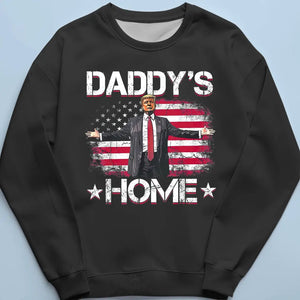 Daddy's Home To Take America Back - US Election Unisex T-shirt, Hoodie, Sweatshirt