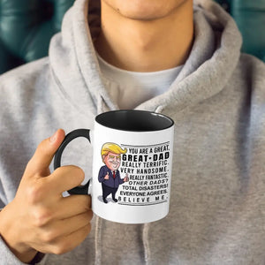 You Are A Great Great Dad, Really Terrific - US Elections Accent Mug, Trump Mug