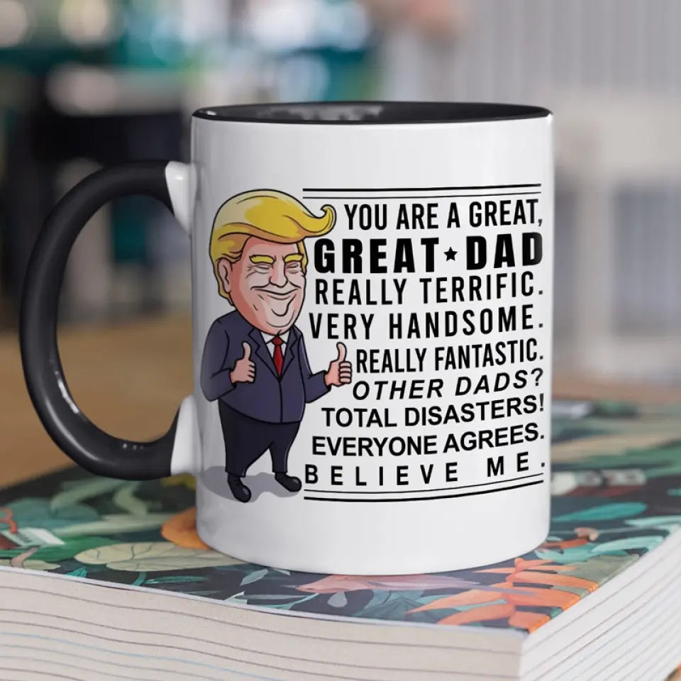 You Are A Great Great Dad, Really Terrific - US Elections Accent Mug, Trump Mug