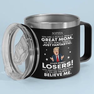 You Are The Best, Believe Me - US Election 14oz Stainless Steel Tumbler With Handle, Funny Trump Tumbler