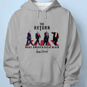 The Return Of A Legend, Take America Back - Trump Election Unisex T-shirt, Hoodie, Sweatshirt