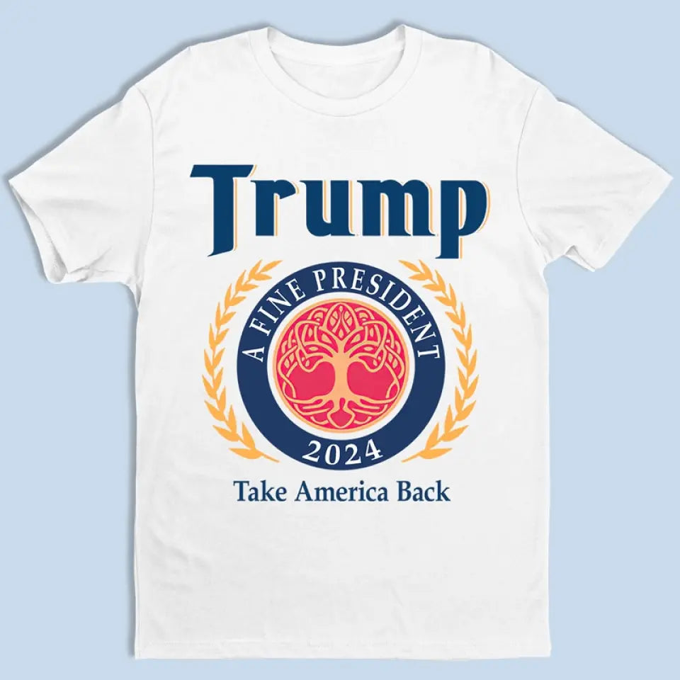 Trump 2024, A Fine President - Trump Election Unisex T-shirt, Hoodie, Sweatshirt