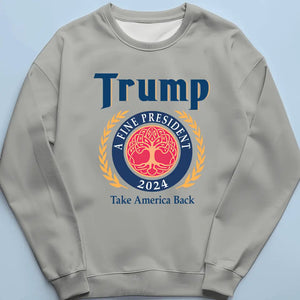 Trump 2024, A Fine President - Trump Election Unisex T-shirt, Hoodie, Sweatshirt