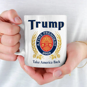 Trump 2024, A Fine President - US Election Trump Mug