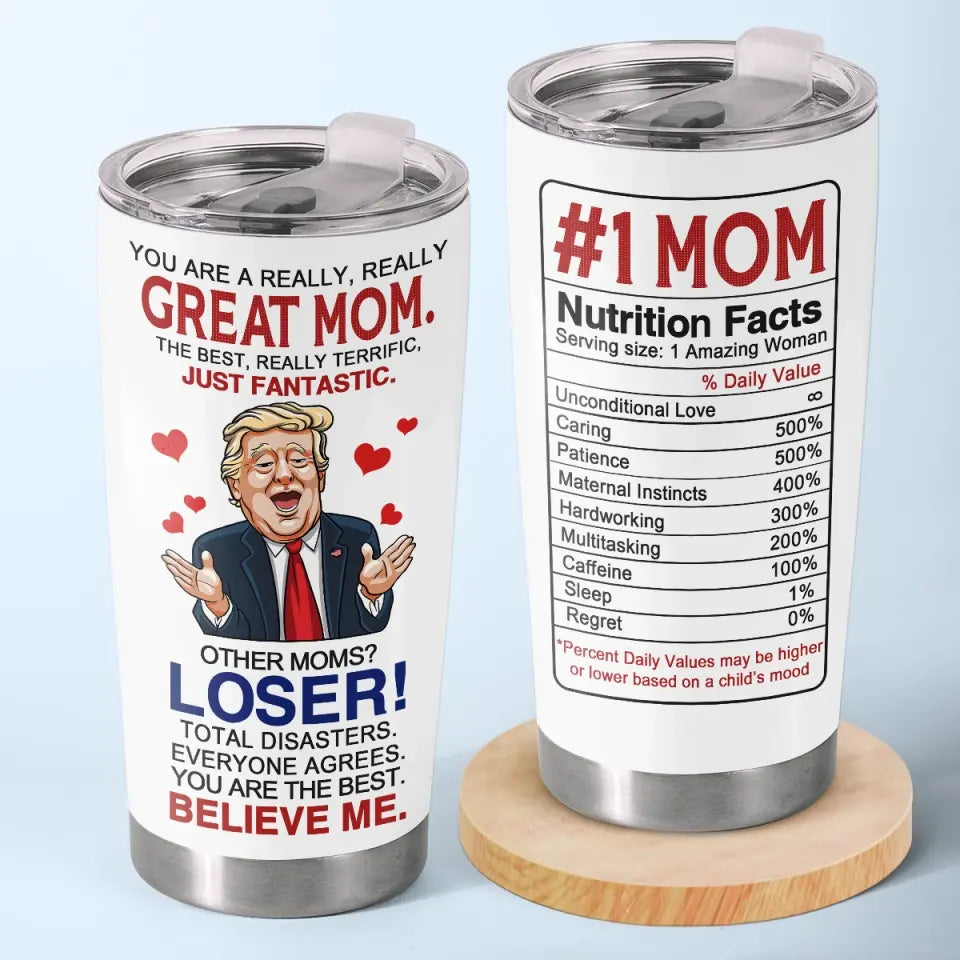 You Are The Best, Believe Me - US Election, Donald Trump Funny Tumbler