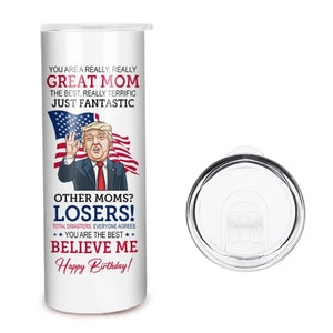 You Are The Best, Believe Me - US Elections Skinny Tumbler - Gift For Trump Supporters