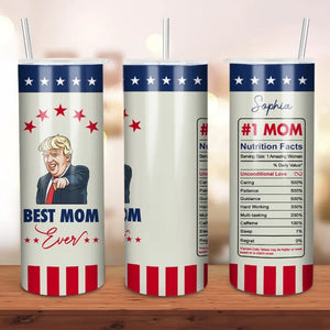 Best Mom Ever, Amazing Woman - US Elections Skinny Tumbler - Gift For Trump Supporters