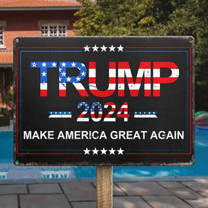 Trump 2024, Make America Great Again - US Elections Home Decor Metal Sign For Trump Supporters