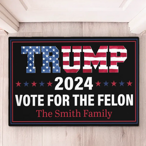 In This Family, We Vote For The Felon 2024 - US Elections Home Decor Decorative Mat, House Warming Gift Mat