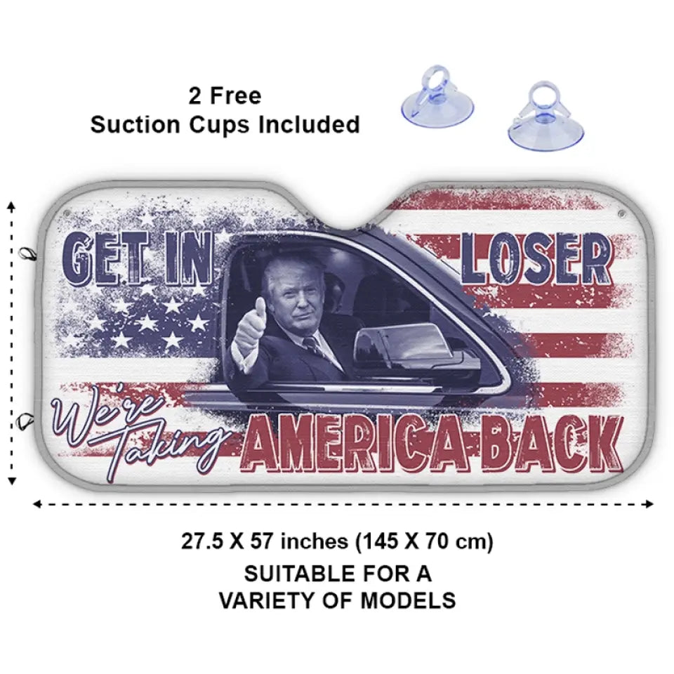 We're Taking America Back - US Elections Auto Windshield Sunshade, Car Window Protector - Gift For Trump Supporters