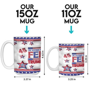 I'm Voting For The Felon - US Elections 3D Inflated Effect Printed Mug, Trump Mug