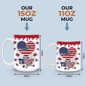 Proud To Be A Trump Girl - US Elections Personalized Custom 3D Inflated Effect Printed Mug, Trump Mug - Gift For Best Friends, BFF, Sisters