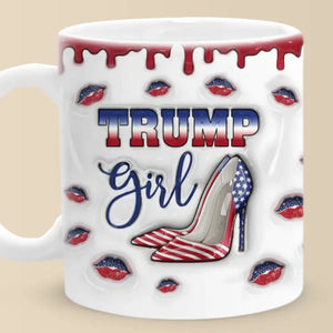 This Girl Loves Trump - US Elections 3D Inflated Effect Printed Mug, Trump Mug - Gift For Best Friends, BFF, Sisters