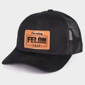 Byedon, I Better Vote For The Convicted Felon - US Elections Leather Patch Hat, Trump Hat