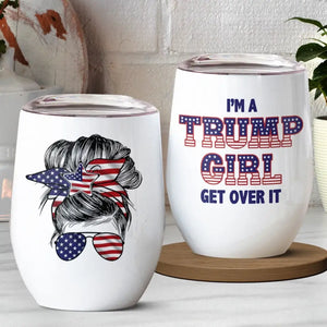 I'm A True Trump Girl - US Elections Personalized Custom Wine Tumbler, Trump Tumbler - Gift For Best Friends, BFF, Sisters