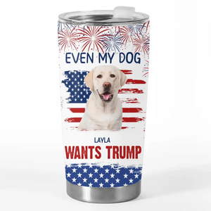 Custom Photo My Dogs Are Waiting For MAGA 2024 - US Election, Donald Trump 20oz Tumbler