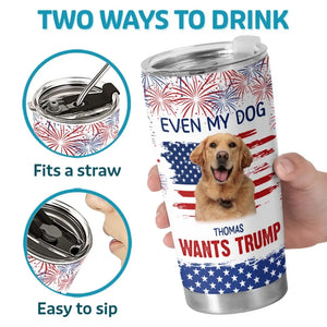 Custom Photo My Dogs Are Waiting For MAGA 2024 - US Election, Donald Trump 20oz Tumbler