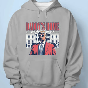 Daddy Will Celebrate Homecoming Party In Washington DC - Trump Election Unisex T-shirt, Hoodie, Sweatshirt