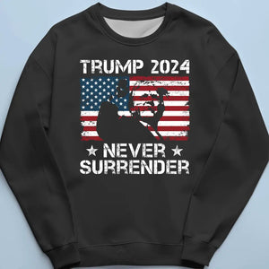 Trump 2024, Never Surrender - Trump Election Unisex T-shirt, Hoodie, Sweatshirt