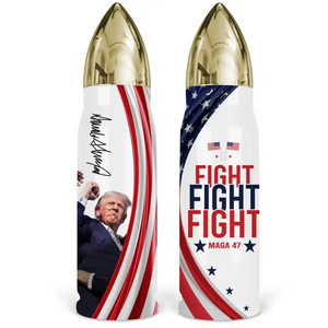 Fight For MAGA 2024 No Matter What - US Election, Donald Trump Bullet Tumbler