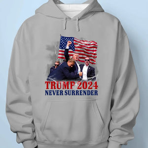 He Always Fights For Us, Never Surrender - US Election Unisex T-shirt, Hoodie, Sweatshirt