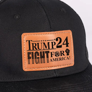 Trump 2024 Fight For America - US Elections Leather Patch Hat, Trump Hat - Gift For Trump Supporters