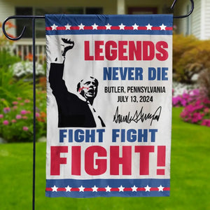 Legends Never Die, Vote For Trump - Trump US Election House Flag, Garden Flag