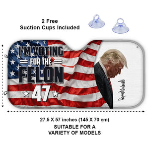 This Felon Will Save America Again - US Elections Auto Windshield Sunshade, Car Window Protector - Gift For Trump Supporters