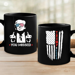 You Missed, Legends Never Die - Trump Election Black Mug