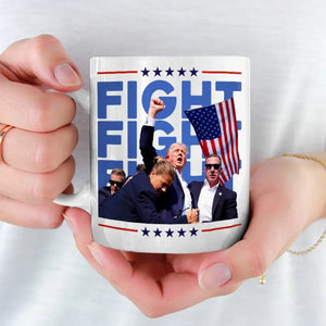 Fight Fight Fight, We Fight With The Legend - US Election Trump Mug - Gift For Trump Supporters