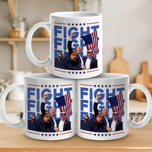 Fight Fight Fight, We Fight With The Legend - US Election Trump Mug - Gift For Trump Supporters