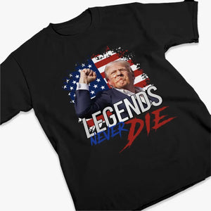 Trump 2024, Legends Never Die - Trump Election Unisex T-shirt, Hoodie, Sweatshirt