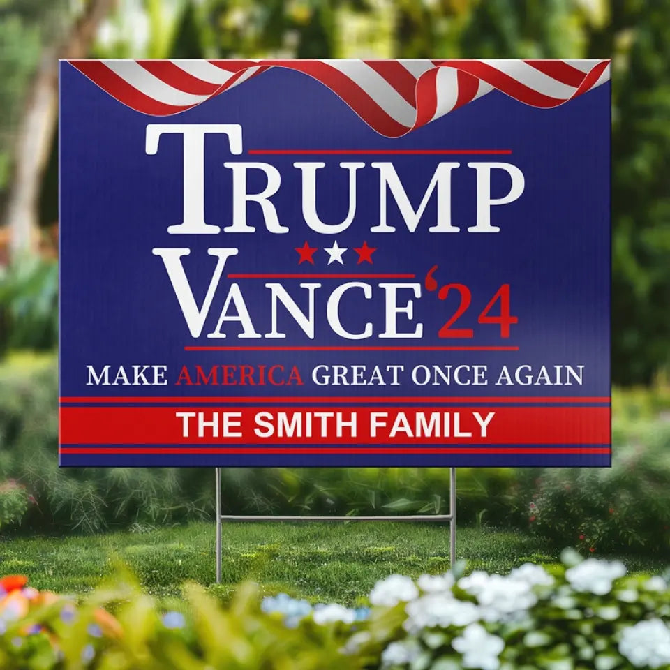 Trump Vance 24, Make America Great Once Again - US Elections Yard Sign, Decoration Gift For Trump Supporters